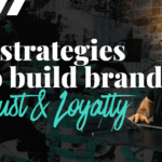 how to build brand trust and loyalty