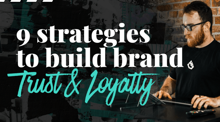 how to build brand trust and loyalty