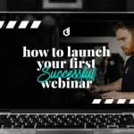 how to launch your first webinar