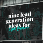 9 lead generation ideas for gym owners